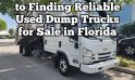 The Ultimate Guide to Finding Reliable Used Dump Trucks for Sale in Florida